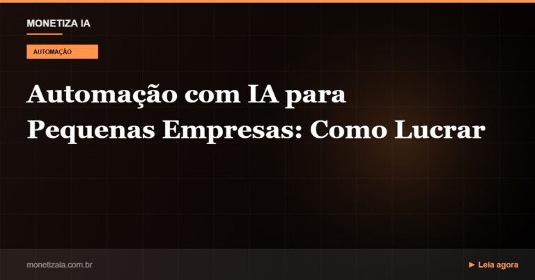 Automação com IA para Pequenas Empresas: Como Cobrar e Lucrar